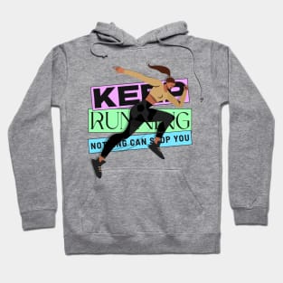 Keep Running, Nothing Can Stop You Hoodie